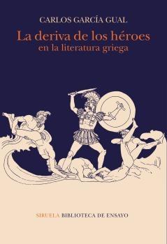 DERIVA DE LOS HÉROES EN LA LITERATURA GRIEGA, LA. 