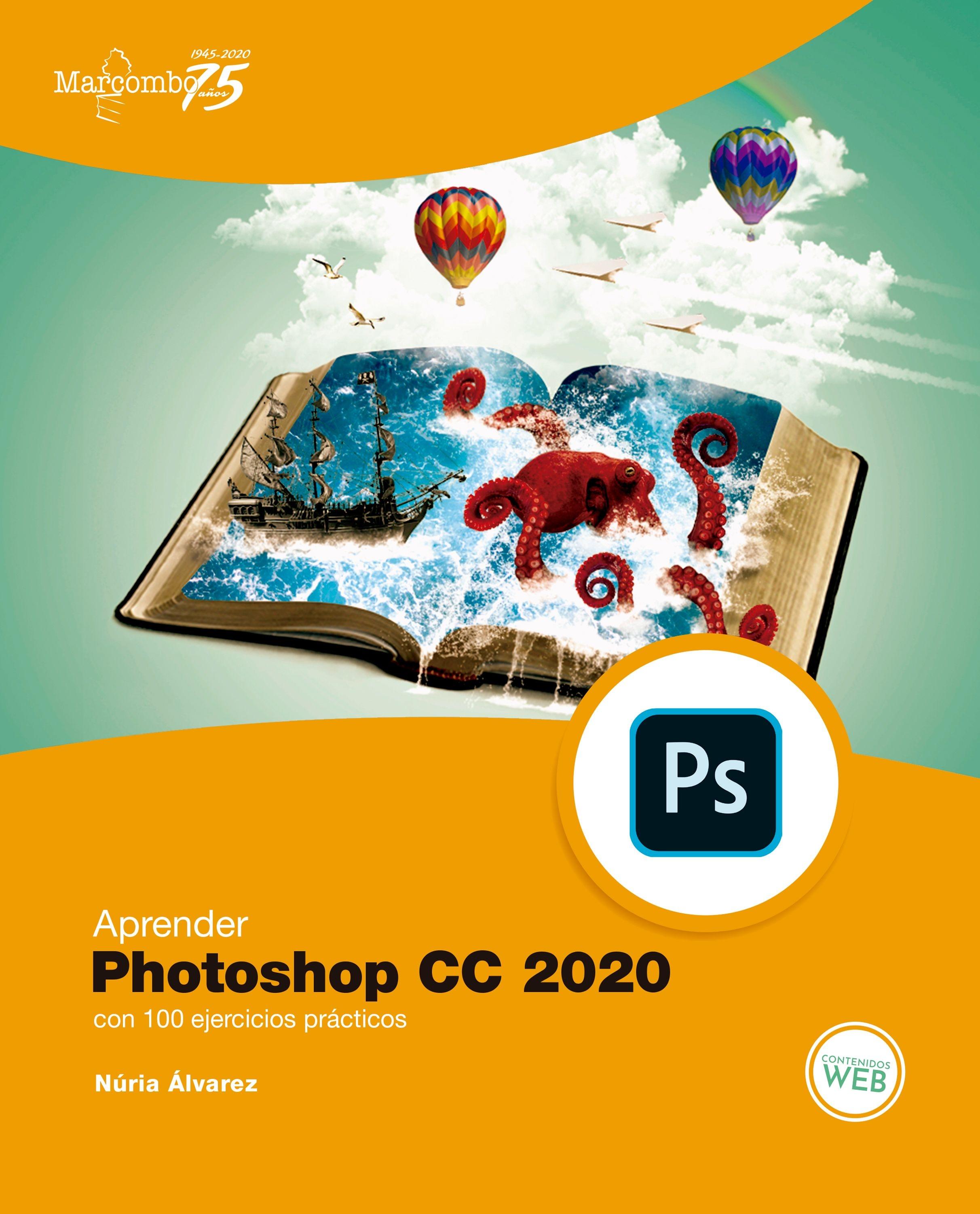 APRENDER PHOTOSHOP CC 2020 "CON 100 EJERCICIOS PRACTICOS".