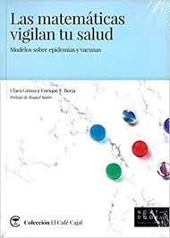 MATEMÁTICAS VIGILAN TU SALUD, LAS "MODELOS SOBRE EPIDEMIAS Y VACUNAS". 