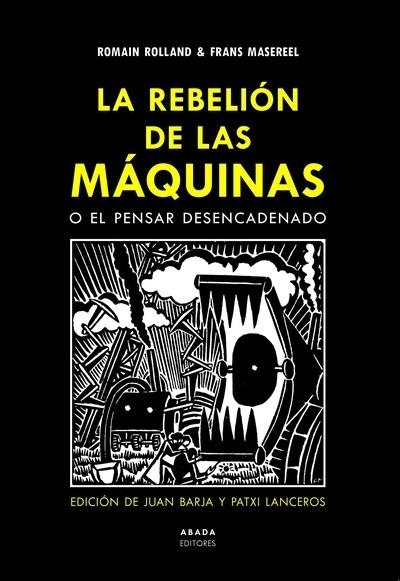 REBELIÓN DE LAS MÁQUINAS O EL PENSAR DESENCADENO, LA