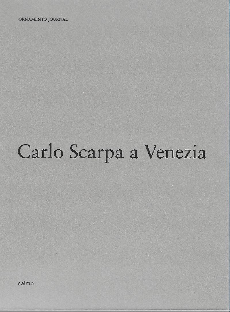 ORNAMENTO JOURNAL: CARLO SCARPA A VENEZIA.