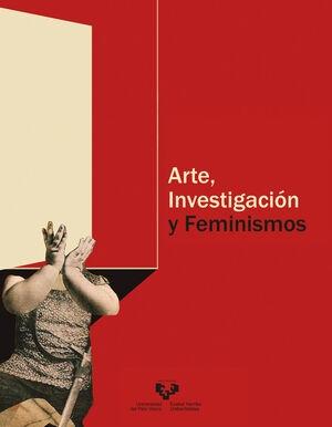 ARTE, INVESTIGACIÓN Y FEMINISMOS. 