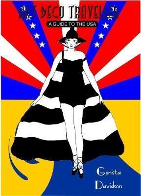ART DECO TRAVELLER. A GUIDE TO THE USA. 