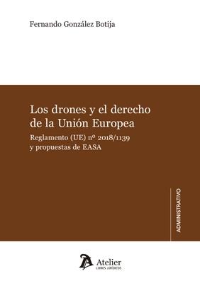 LOS DRONES Y EL DERECHO DE UNIÓN EUROPEA. "REGLAMENTO (UE) Nº 2018/1139 Y PROPUESTAS DE EASA.". 