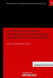 LA ORDENACIÓN JURÍDICA DEL MERCADO DE TRANSPORTES DE MERCANCÍAS POR CARRETERA . 