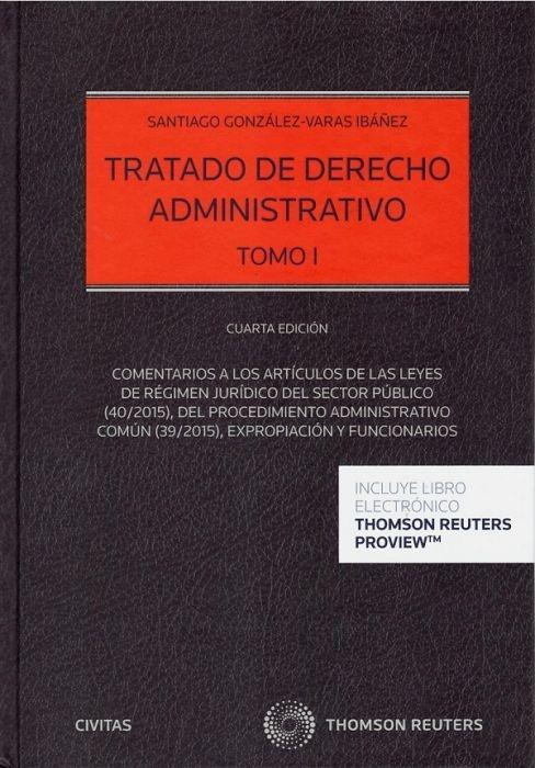 TRATADO DE DERECHO ADMINISTRATIVO TOMO I  "COMENTARIOS A LOS ARTÍCULOS DE LAS LEYES DE RÉGIMEN JURÍDICO DEL SECTOR". 
