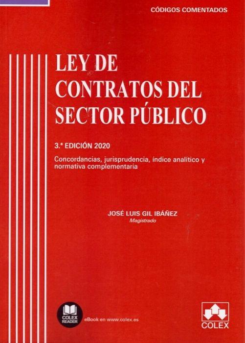 LEY DE CONTRATOS DEL SECTOR PÚBLICO - CÓDIGO COMENTADO "CONCORDANCIAS, JURISPRUDENCIA, ÍNDICE ANALÍTICO Y NORMATIVA COMPLEMENTAR". 