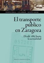 EL TRANSPORTE PÚBLICO EN ZARAGOZA "DESDE 1885  HASTA LA ACTUALIDAD". 