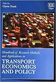 HANDBOOK OF RESEARCH METHODS AND APPLICATIONS IN TRANSPORT ECONOMICS AND POLICY