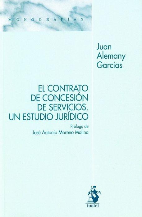 CONTRATO DE CONCESIÓN DE SERVICIOS, EL.  UN ESTUDIO JURIDICO
