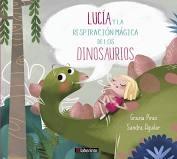 LUCÍA Y LA RESPIRACIÓN MÁGICA DE LOS DINOSAURIOS. 