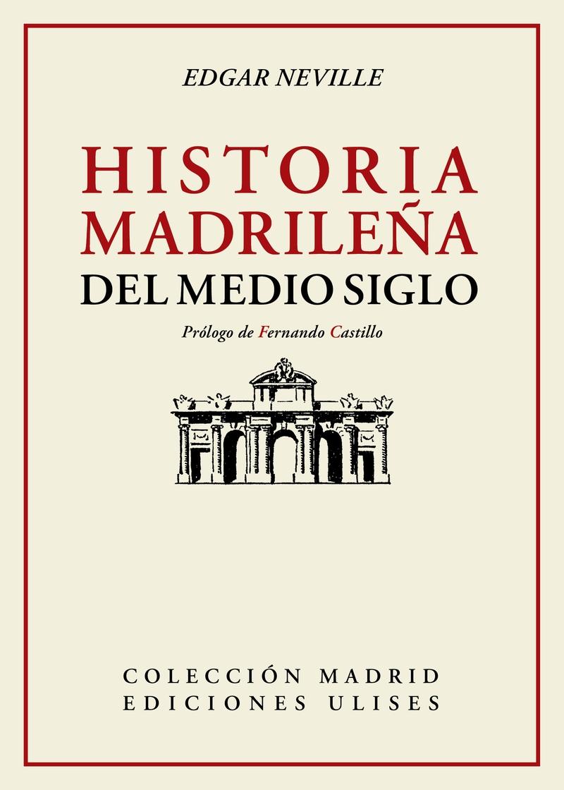 HISTORIA MADRILEÑA DEL MEDIO SIGLO. 