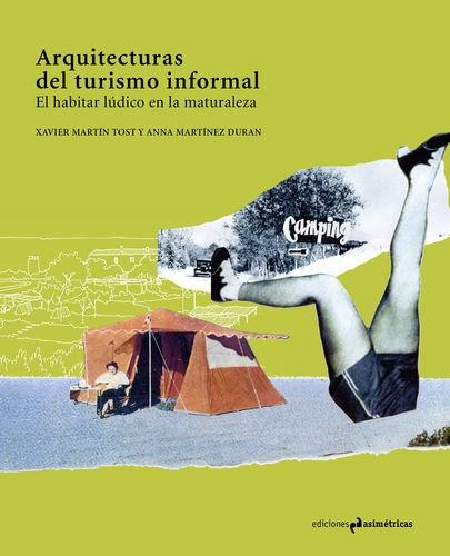 ARQUITECTURAS DEL TURISMO INFORMAL "EL HABITAR LÚDICO EN LA NATURALEZA".