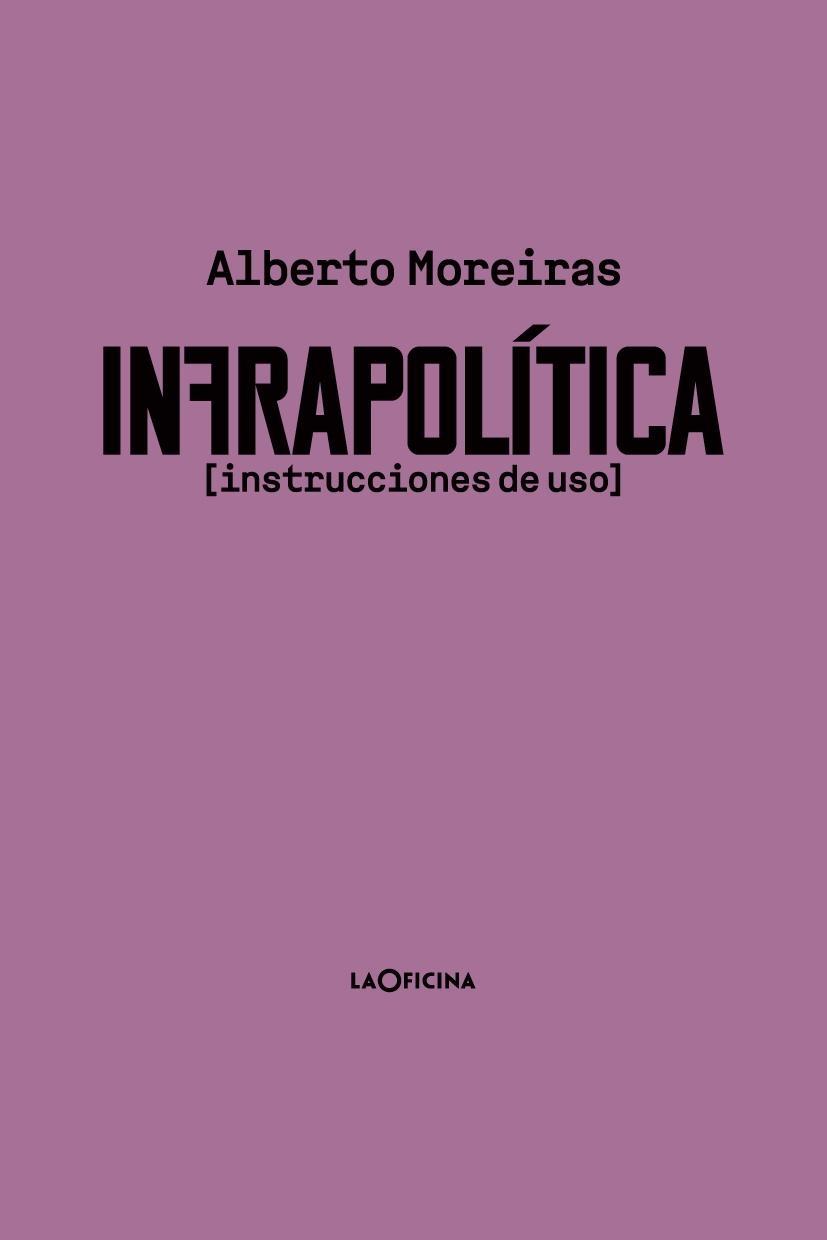 INFRAPOLÍTICA "INSTRUCCIONES DE USO". 