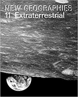 NEW GEOGRAPHIES N.11    EXTRATERRESTRIAL