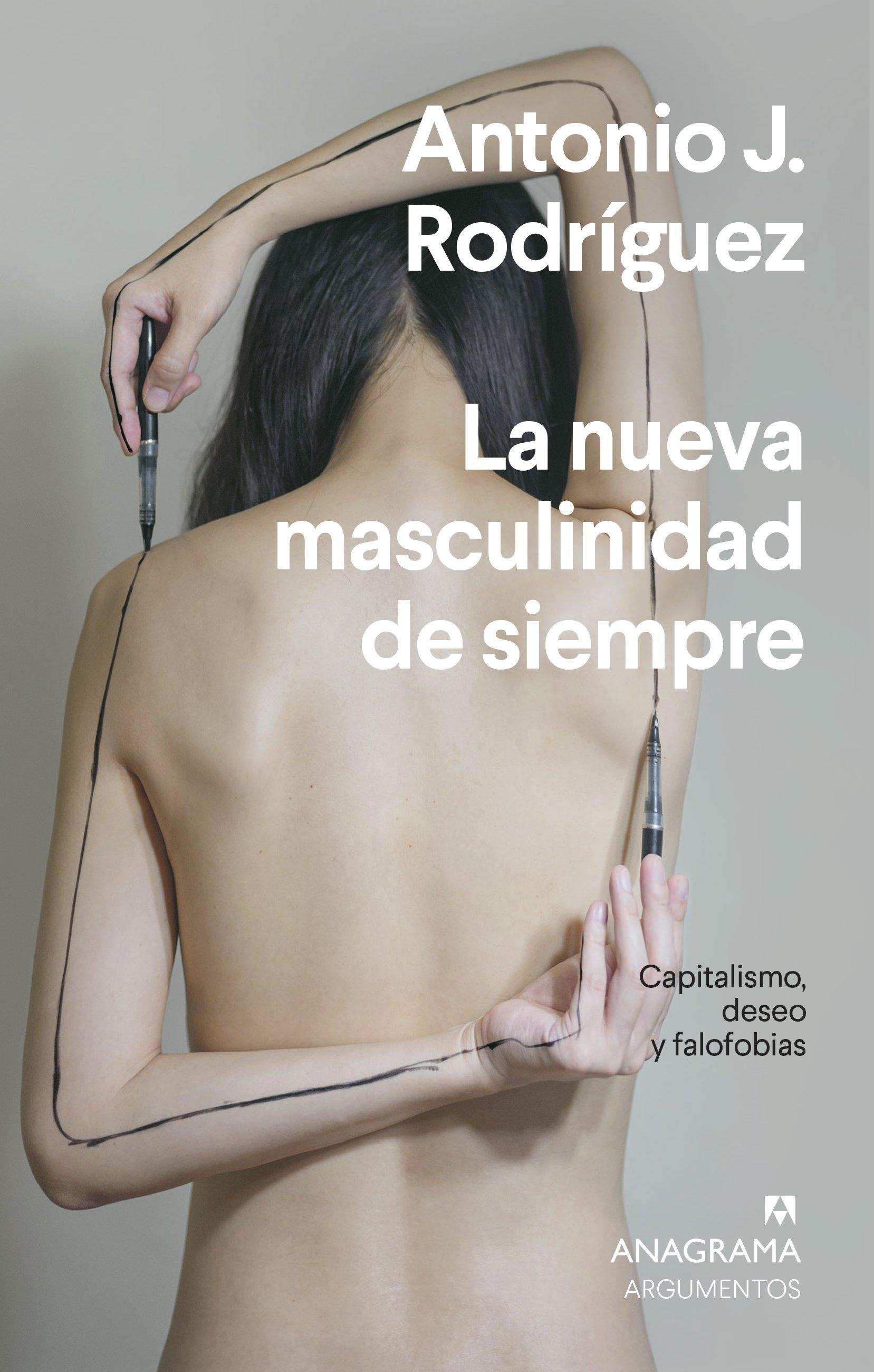 NUEVA MASCULINIDAD DE SIEMPRE, LA "CAPITALISMO, DESEO Y FALOFOBIAS"