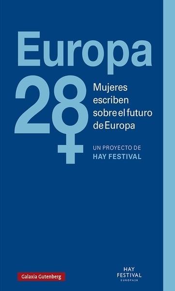 EUROPA 28  MUJERES ESCRIBEN SOBRE EL FUTURO DE EUROPA