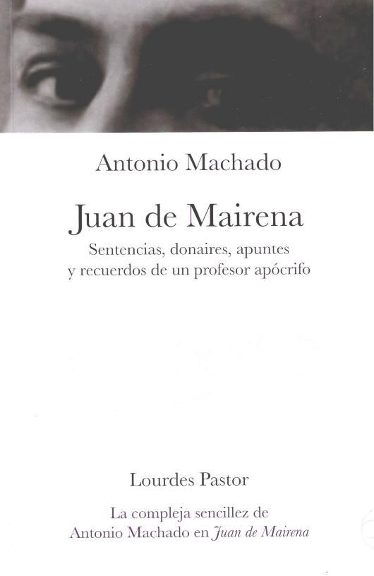 ANTONIO MACHADO  JUAN DE MAIRENA "SENTENCIAS, DONAIRES, APUNTES Y RECUERDOS DE UN PROFESOR APOCRIFO"