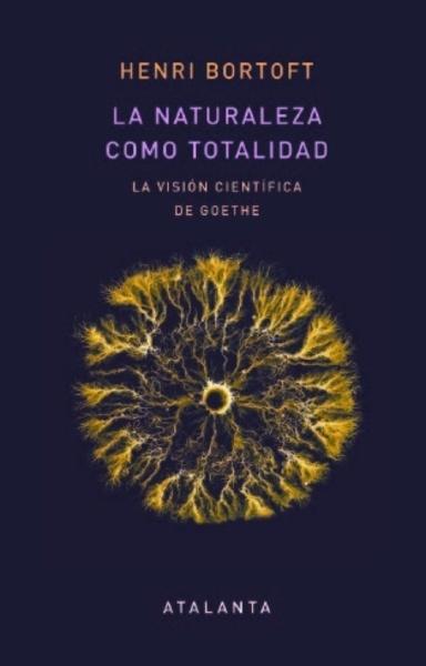 NATURALEZA COMO TOTALIDAD, LA "LA VISIÓN CIENTÍFICA DE GOETHE"