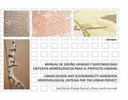 MANUAL DE DISEÑO URBANO Y SOSTENIBILIDAD. CRITERIOS MORFOLOGICOS PARA EL PROYECTO URBANO