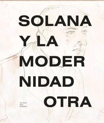 SOLANA Y LA MODERNIDAD OTRA