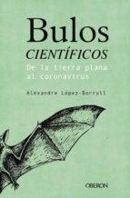 BULOS CIENTÍFICOS: DE LA TIERRA PLANA AL CORONAVIRUS. 