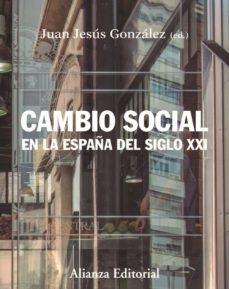 CAMBIO SOCIAL EN LA ESPAÑA DEL SIGLO XXI "TERCERA EDICIÓN"