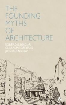 FOUNDING MYTHS OF ARCHITECTURE. 