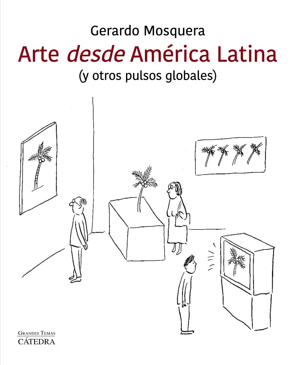 ARTE DESDE AMÉRICA LATINA "(Y OTROS PULSOS GLOBALES)". 