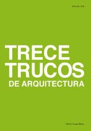 TRECE TRUCOS DE ARQUITECTURA. 