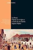 ROXAS, LOS. FILIPINAS EN EL SIGLO XIX A TRAVÉS DE UNA FAMILIA HISPANO-FILIPINA