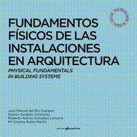 FUNDAMENTOS FISICOS DE LAS INSTALACIONES EN ARQUITECTURA "PHYSICAL FUNDAMENTALS IN BUILDING SYSTEMS"