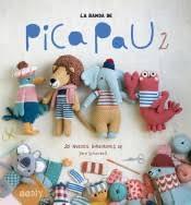 BANDA DE PICA PAU 2, LA "20 NUEVOS AMIGURUMIS DE YAN SCHENKEL".