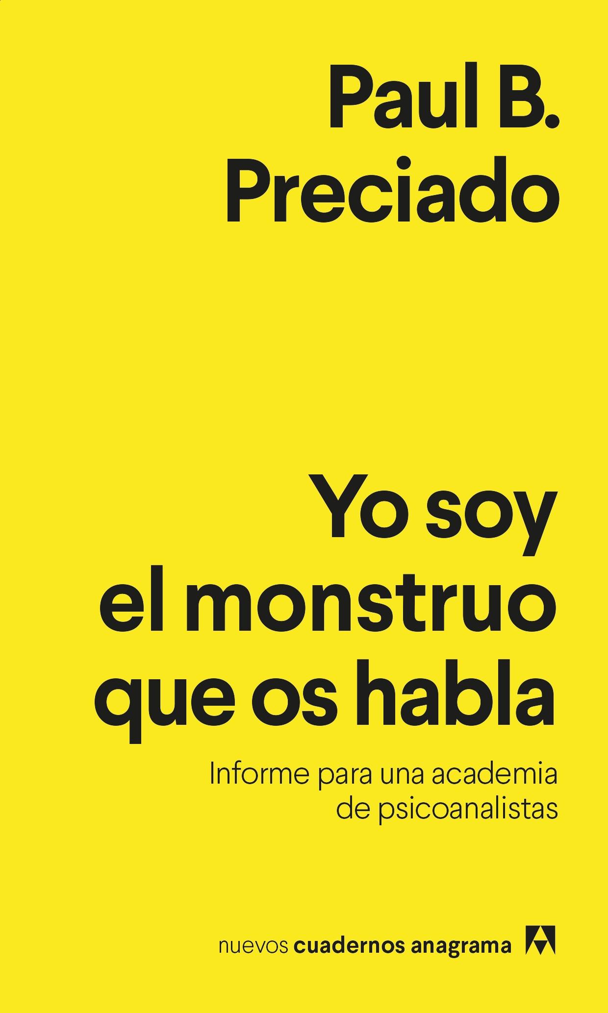 YO SOY EL MONSTRUO QUE OS HABLA "INFORME PARA UNA ACADEMIA DE PSICOANALISTAS"