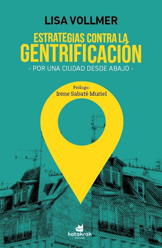 ESTRATEGIAS CONTRA LA GENTRIFICACIÓN "POR UNA CIUDAD DESDE ABAJO". 