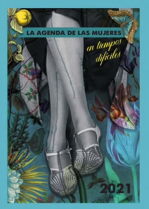 AGENDA DE LAS MUJERES 2021. MUJERES EN TIEMPOS DIFÍCILES.