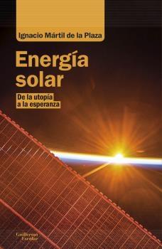 ENERGIA SOLAR "DE LA UTOPÍA A LA ESPERANZA". 