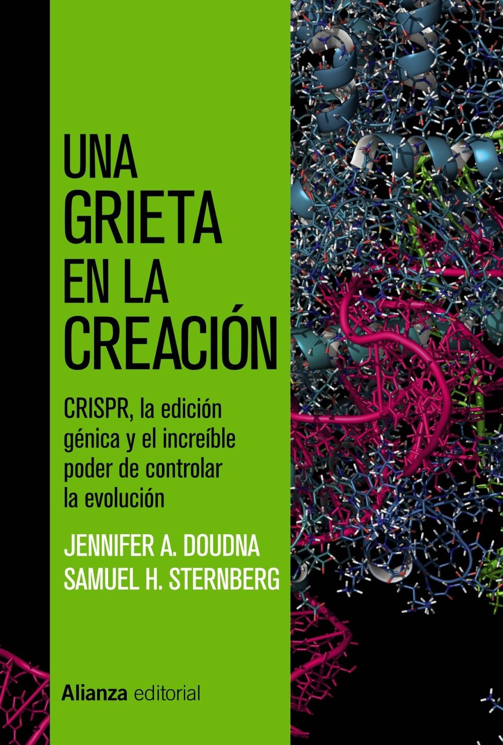 UNA GRIETA EN LA CREACIÓN "CRISPR, LA EDICIÓN GÉNICA Y EL INCREÍBLE PODER DE CONTROLAR LA EVOLUCIÓN". 