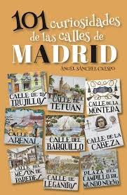 101 CURIOSIDADES DE LA CALLES DE MADRID