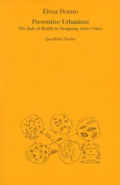PREVENTIVE URBANISM. THE ROLE OF HEALTH IN DESIGNING ACTIVE CITIES