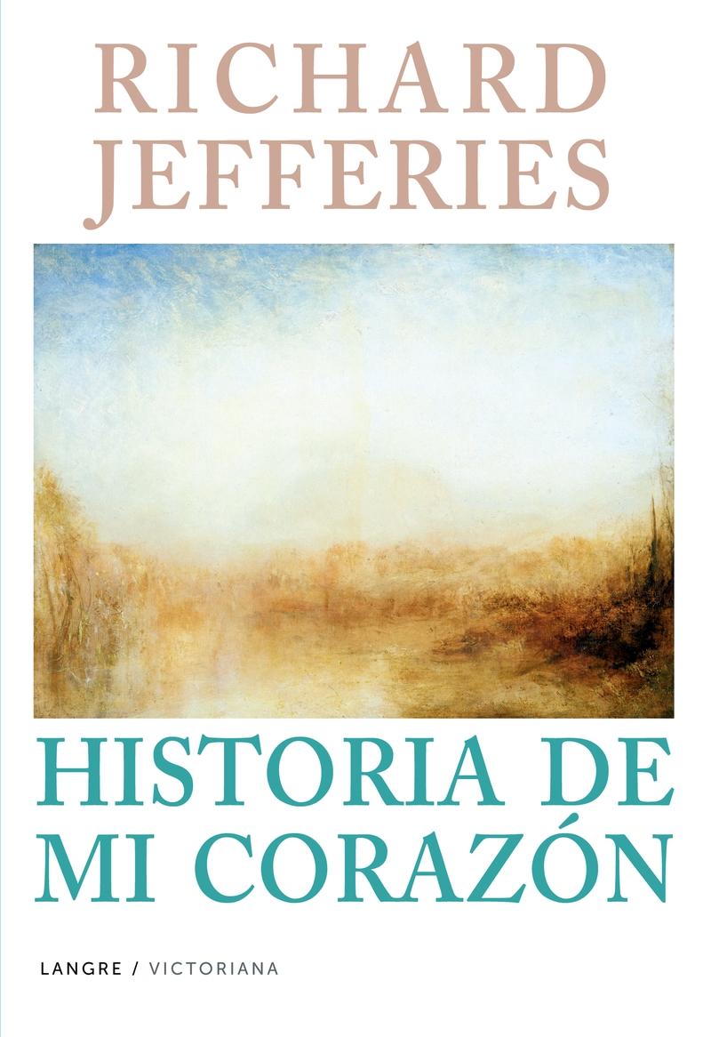 RICHARD JEFFERIES HISTORIA DE MI CORAZON. 