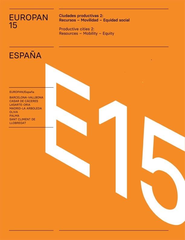 EUROPAN Nº 15. ESPAÑA CIUDADES PRODUCTIVAS 2, RECURSOS MOVILIDAD, EQUIDAD SOCIAL . PRODUCTIVE CITIES 2. 