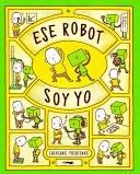 ESE ROBOT SOY YO. 