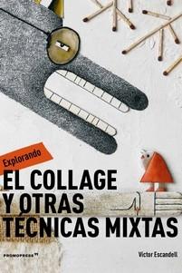 EXPLORANDO EL COLLAGE Y OTRAS TECNICAS MIXTA. 