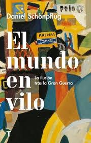 MUNDO EN VILO, EL "LA ILUSIÓN TRAS LA GRAN GUERRA"