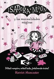 ISADORA MOON Y LAS MANUALIDADES MAGICAS . 