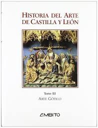HISTORIA DEL ARTE DE CASTILLA Y LEON. TOMO III (ARTE GOTICO). 