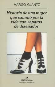 HISTORIA DE UNA MUJER QUE CAMINO POR LA VIDA CON ZAPATOS DE DISEÑADOR