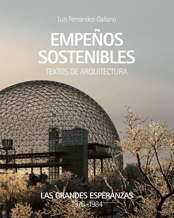 EMPEÑOS SOSTENIBLES. LAS GRANDES ESPERANZAS 1976 - 1984 "TEXTOS DE ARQUITECTURA". 