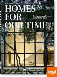 HOMES FOR OUR TIME. CONTEMPORARY HOUSES AROUND THE WORLD. 40TH ANNIVERSARY EDITI
